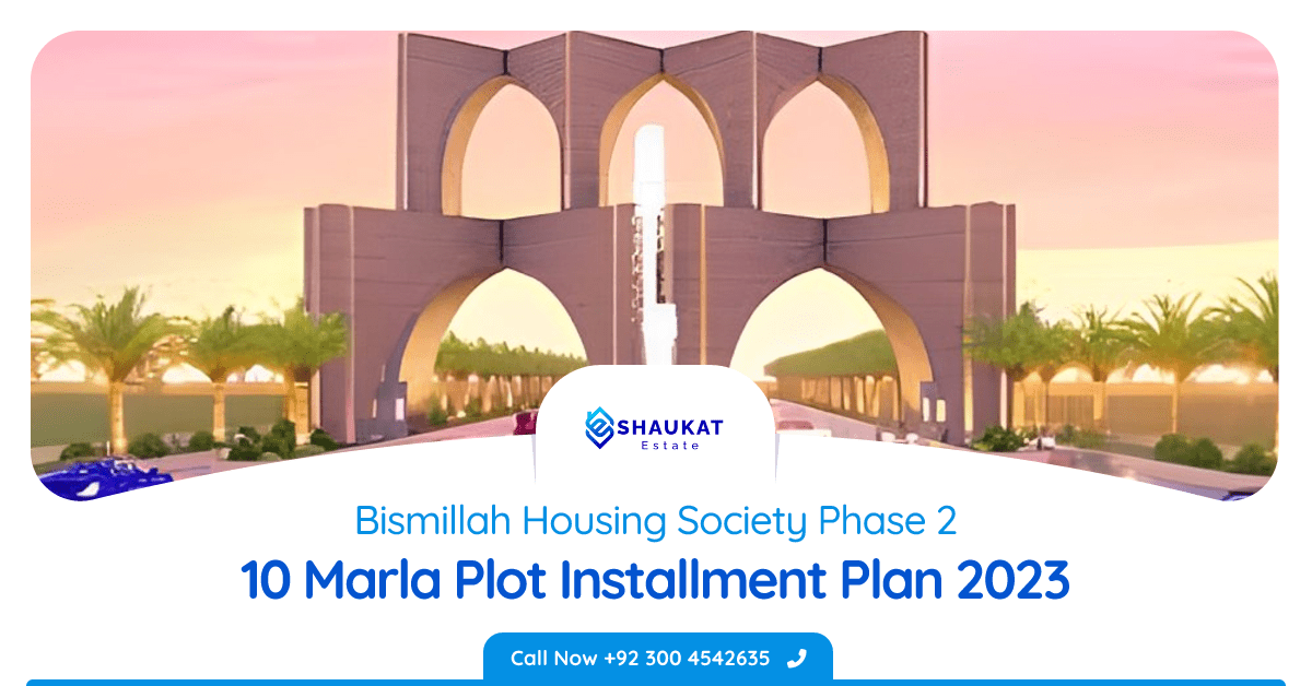 Bismillah Housing Scheme Phase 2: 10 Marla Plot Installment Plan 2023